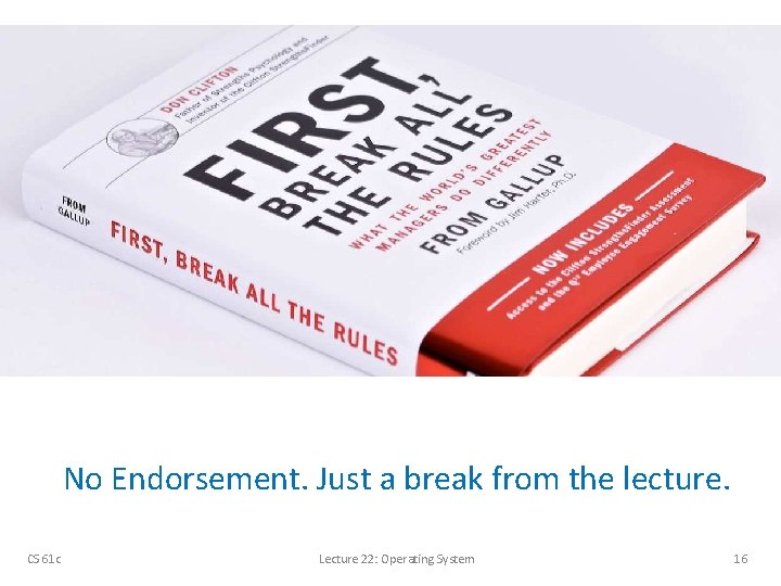 No Endorsement. Just a break from the lecture. CS 61 c Lecture 22: Operating
