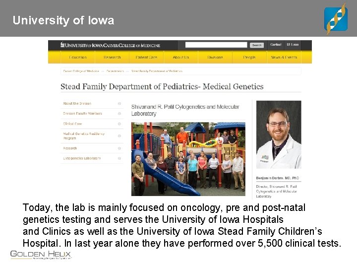 University of Iowa Today, the lab is mainly focused on oncology, pre and post-natal