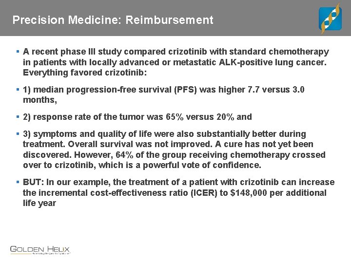 Precision Medicine: Reimbursement § A recent phase III study compared crizotinib with standard chemotherapy