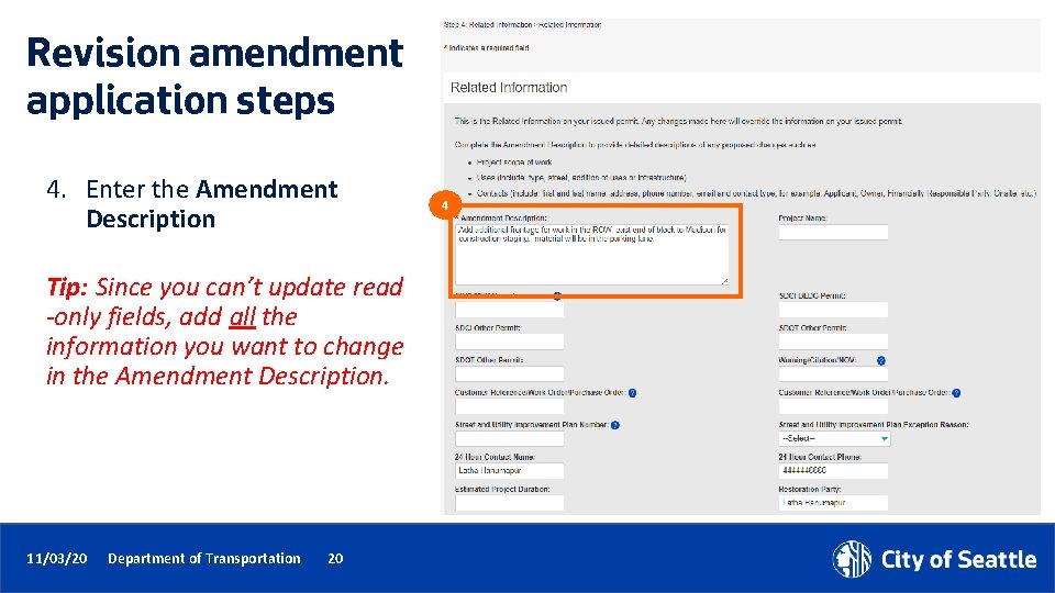 Revision amendment application steps 4. Enter the Amendment Description Tip: Since you can’t update
