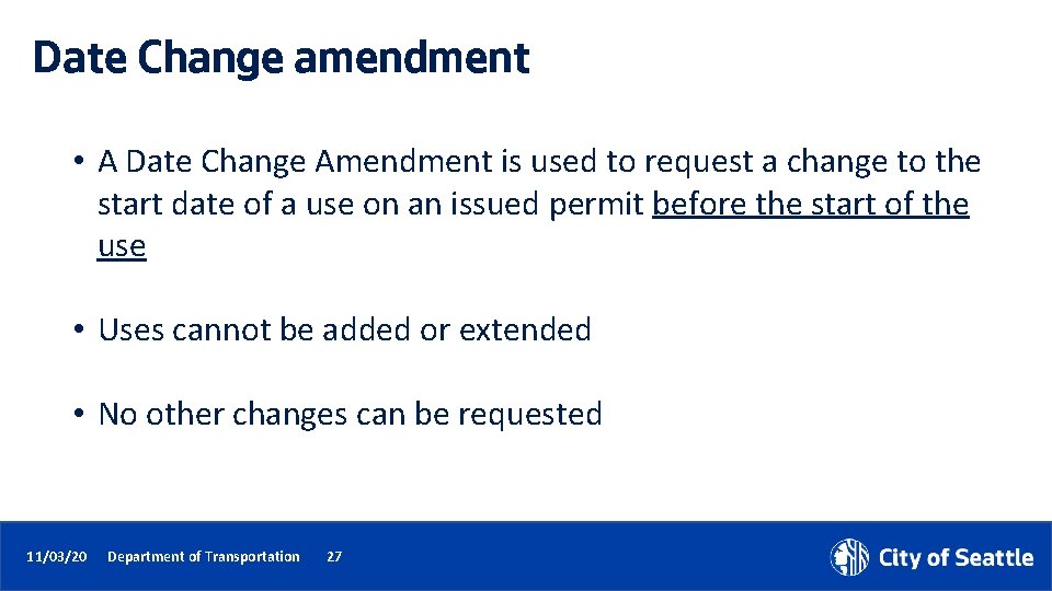 Date Change amendment • A Date Change Amendment is used to request a change