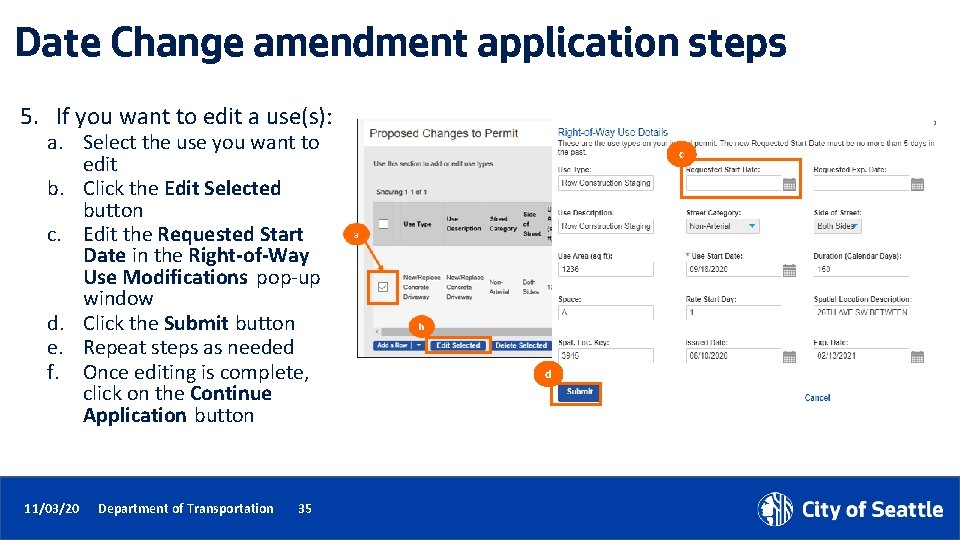 Date Change amendment application steps 5. If you want to edit a use(s): a.