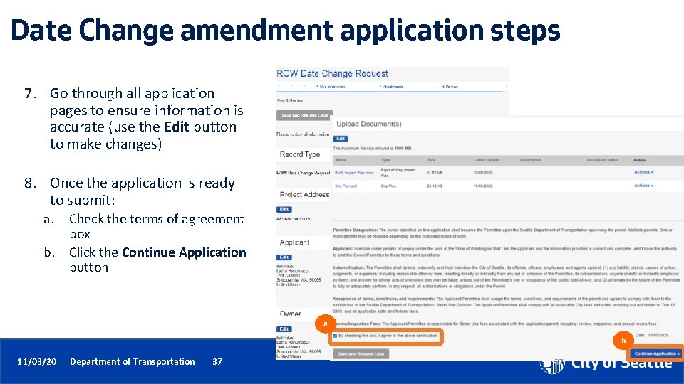 Date Change amendment application steps 7. Go through all application pages to ensure information