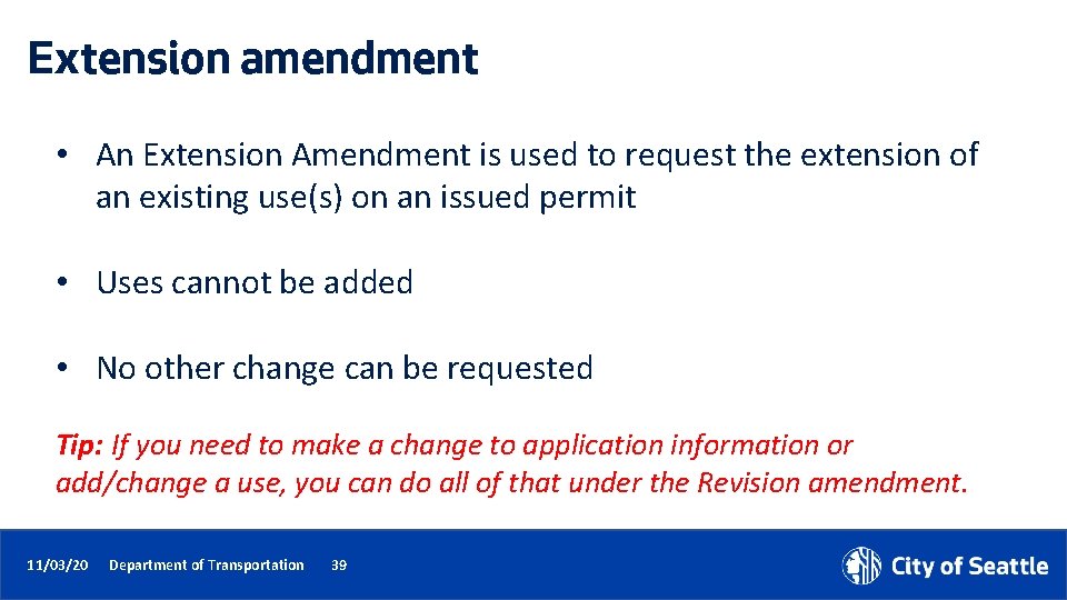Extension amendment • An Extension Amendment is used to request the extension of an