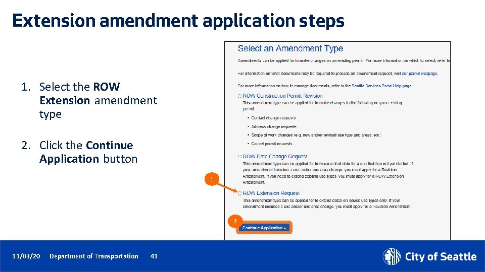 Extension amendment application steps 1. Select the ROW Extension amendment type 2. Click the