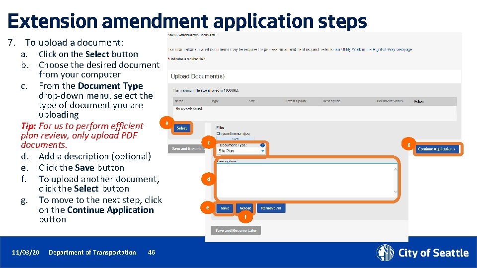 Extension amendment application steps 7. To upload a document: a. Click on the Select