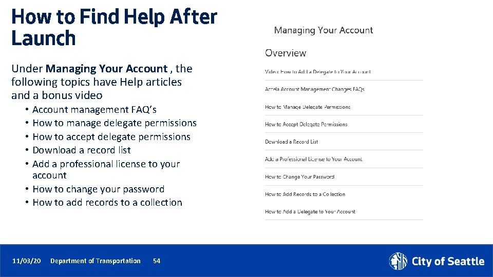 How to Find Help After Launch Under Managing Your Account , the following topics