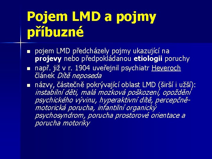 Pojem LMD a pojmy příbuzné n n n pojem LMD předcházely pojmy ukazující na Pojem LMD a pojmy příbuzné n n n pojem LMD předcházely pojmy ukazující na