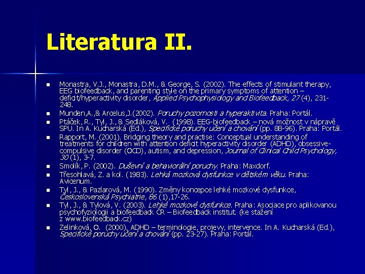 Literatura II. n n n n n Monastra, V. J. , Monastra, D. M. Literatura II. n n n n n Monastra, V. J. , Monastra, D. M.