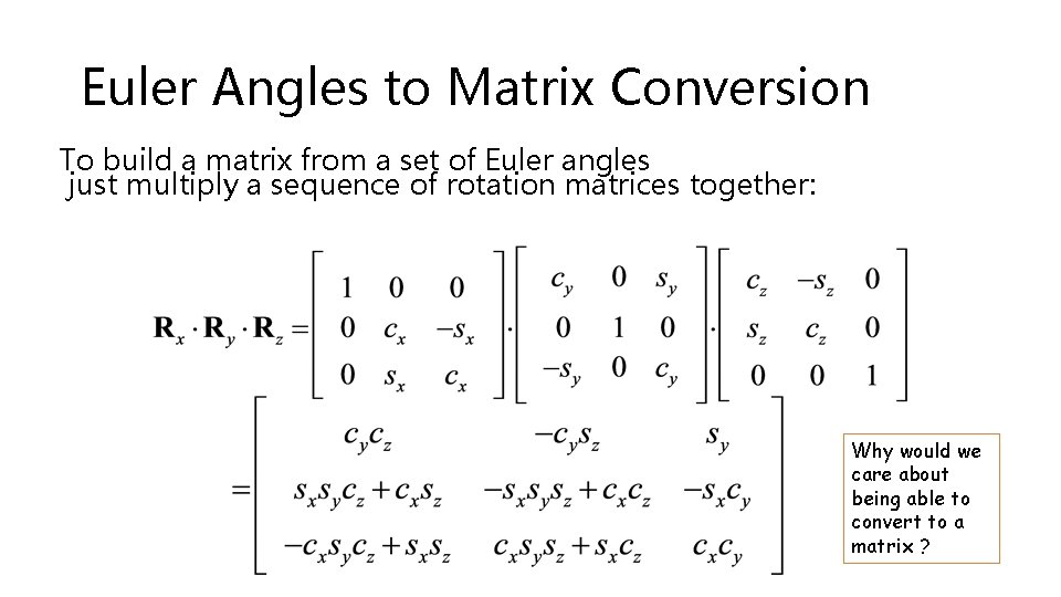 Euler Angles to Matrix Conversion To build a matrix from a set of Euler