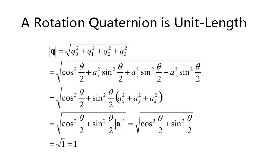 A Rotation Quaternion is Unit-Length 