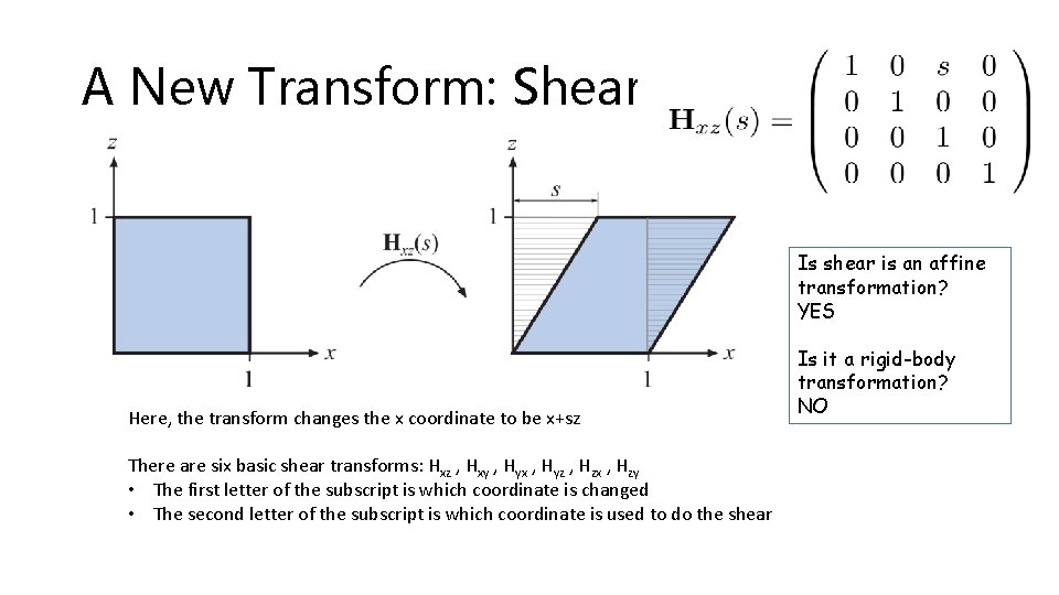A New Transform: Shear Is shear is an affine transformation? YES Here, the transform