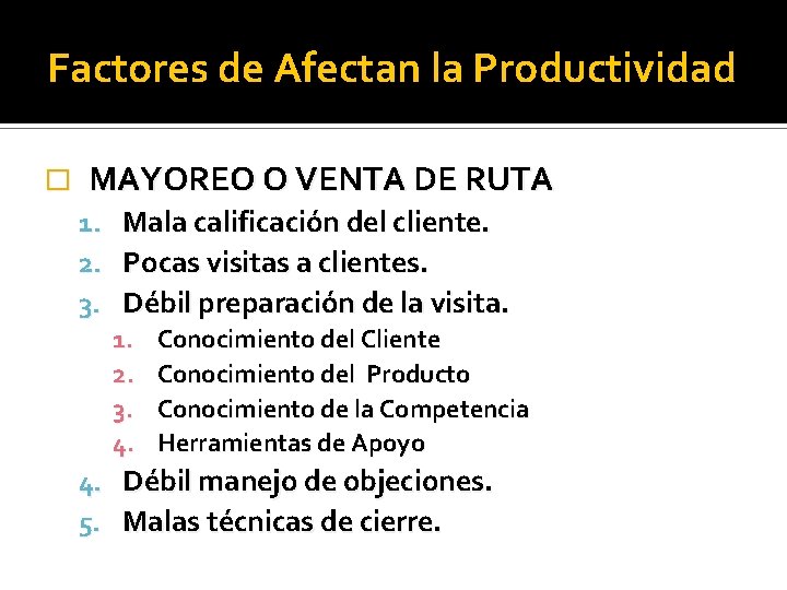 Factores de Afectan la Productividad � MAYOREO O VENTA DE RUTA 1. 2. 3.