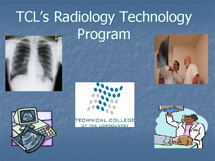 TCL’s Radiology Technology Program 