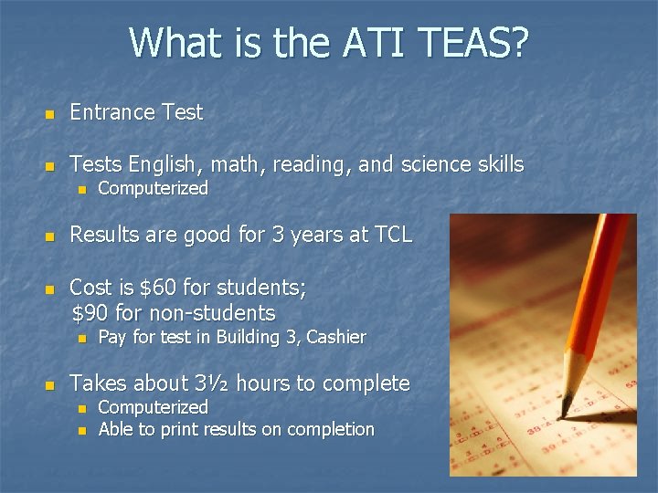 What is the ATI TEAS? n Entrance Test n Tests English, math, reading, and