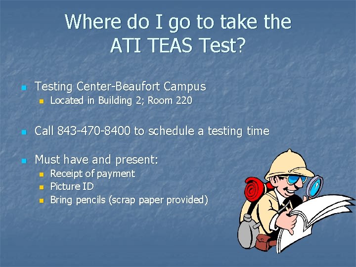 Where do I go to take the ATI TEAS Test? n Testing Center-Beaufort Campus