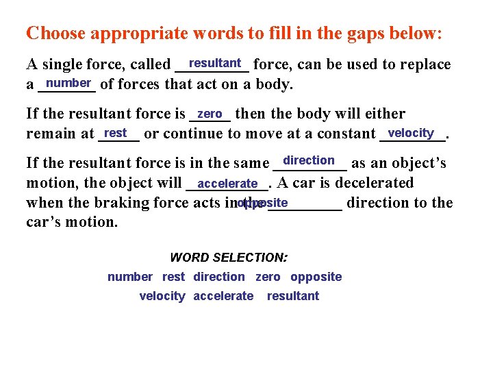 Choose appropriate words to fill in the gaps below: resultant force, can be used