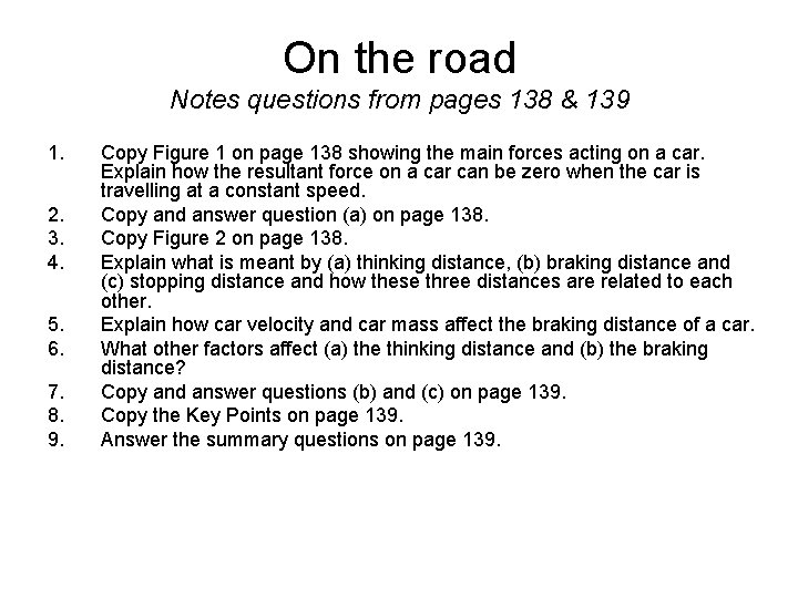 On the road Notes questions from pages 138 & 139 1. 2. 3. 4.