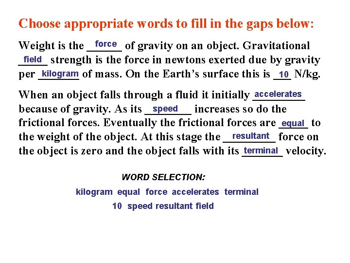 Choose appropriate words to fill in the gaps below: force of gravity on an