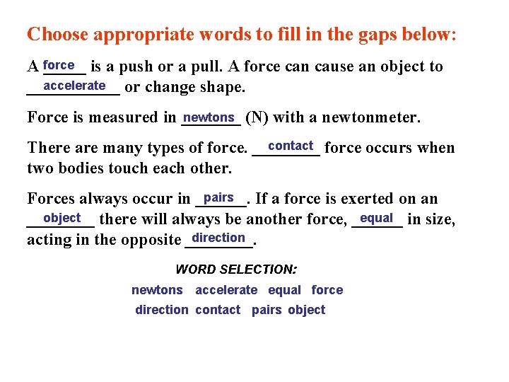 Choose appropriate words to fill in the gaps below: A force _____ is a