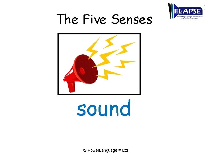 The Five Senses sound © Power. Language™ Ltd 