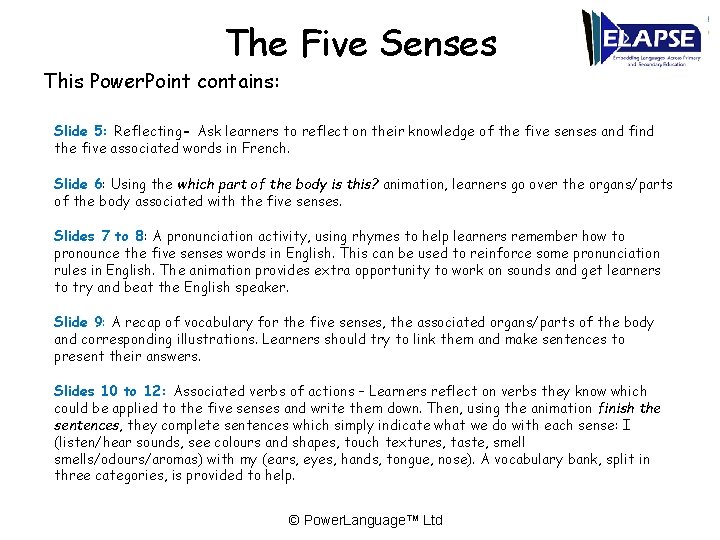 The Five Senses This Power. Point contains: Slide 5: Reflecting- Ask learners to reflect