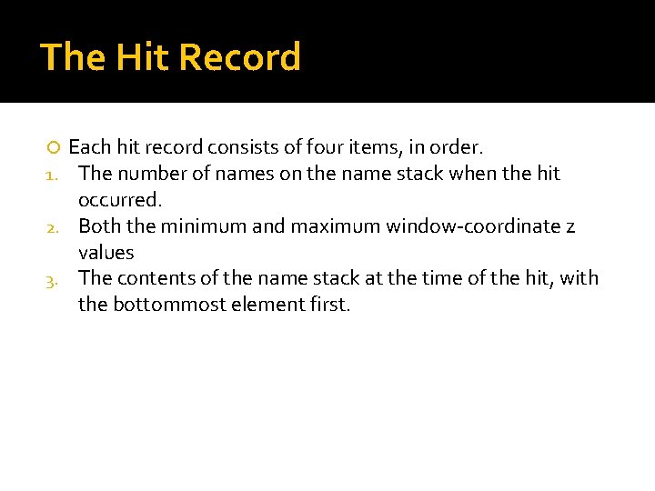 The Hit Record Each hit record consists of four items, in order. The number