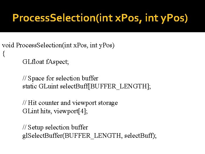 Process. Selection(int x. Pos, int y. Pos) void Process. Selection(int x. Pos, int y.