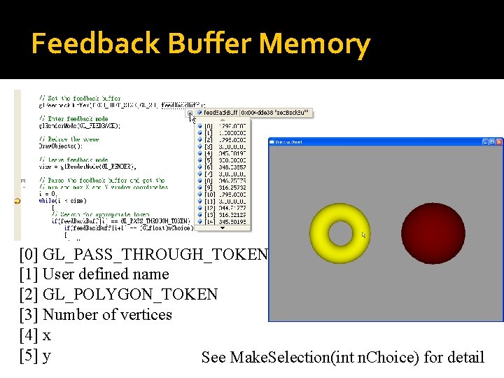 Feedback Buffer Memory [0] GL_PASS_THROUGH_TOKEN [1] User defined name [2] GL_POLYGON_TOKEN [3] Number of