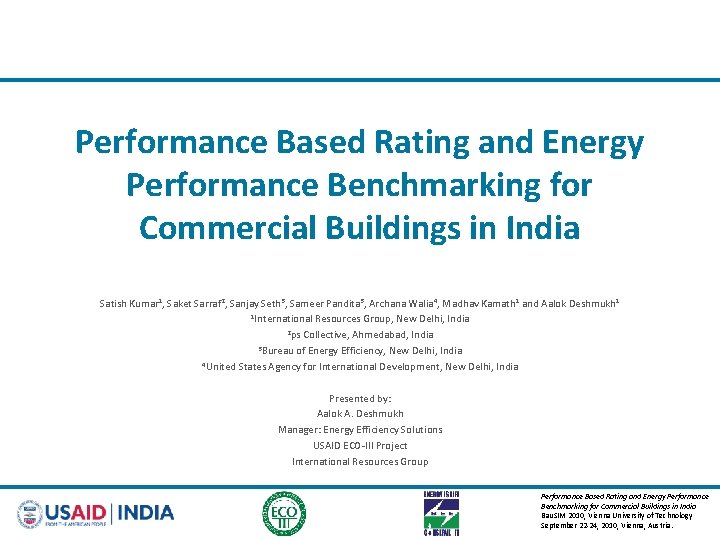 Performance Based Rating and Energy Performance Benchmarking for Commercial Buildings in India Satish Kumar