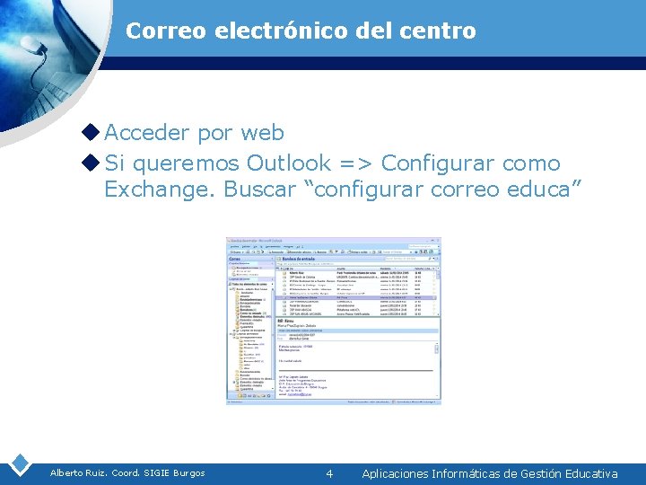 Correo electrónico del centro u Acceder por web u Si queremos Outlook => Configurar