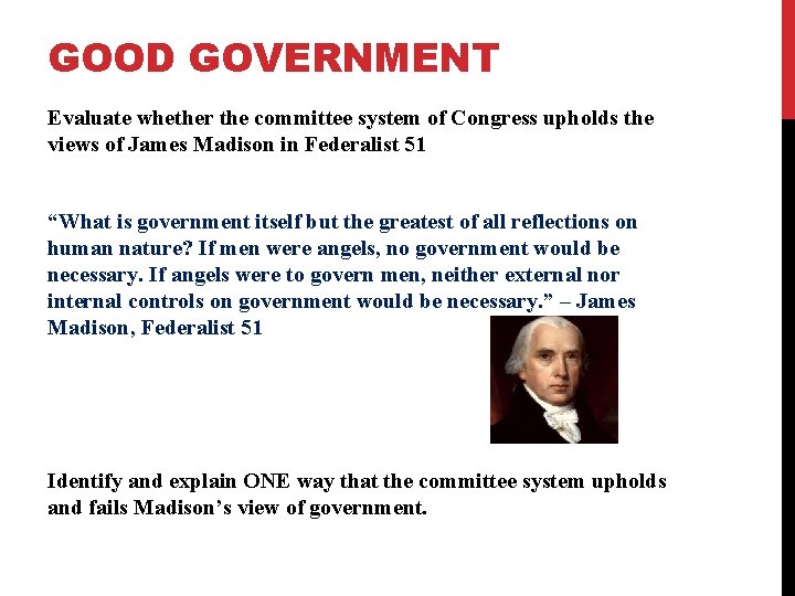 GOOD GOVERNMENT Evaluate whether the committee system of Congress upholds the views of James