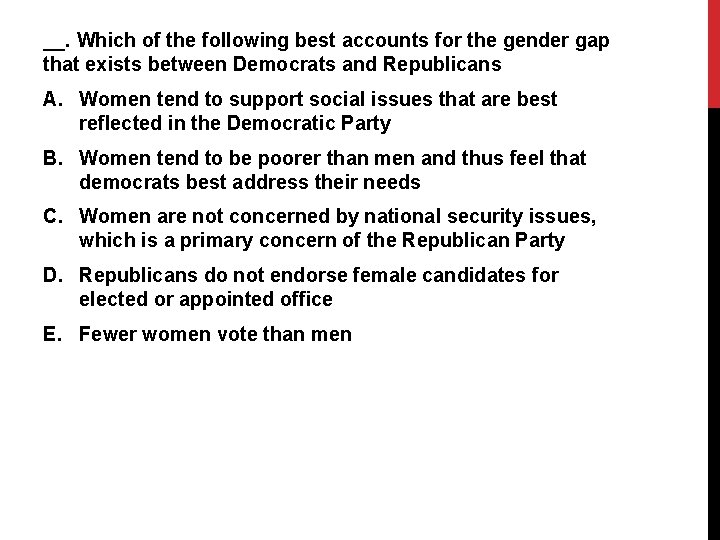 __. Which of the following best accounts for the gender gap that exists between