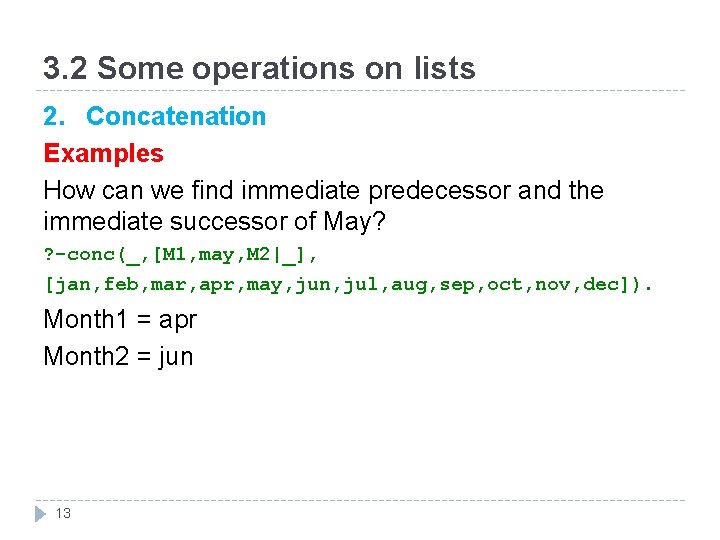 3. 2 Some operations on lists 2. Concatenation Examples How can we find immediate