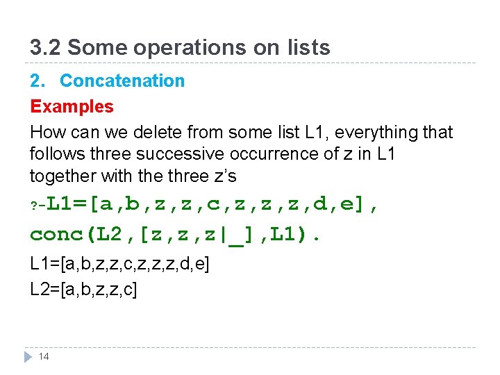 3. 2 Some operations on lists 2. Concatenation Examples How can we delete from