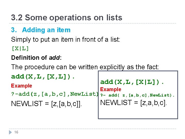 3. 2 Some operations on lists 3. Adding an item Simply to put an