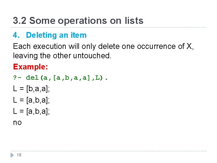 3. 2 Some operations on lists 4. Deleting an item Each execution will only