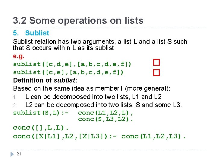 3. 2 Some operations on lists 5. Sublist relation has two arguments, a list