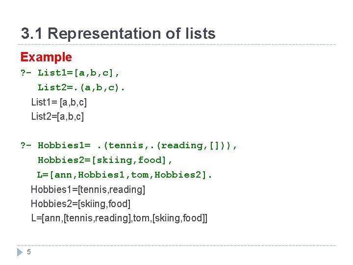 3. 1 Representation of lists Example ? - List 1=[a, b, c], List 2=.