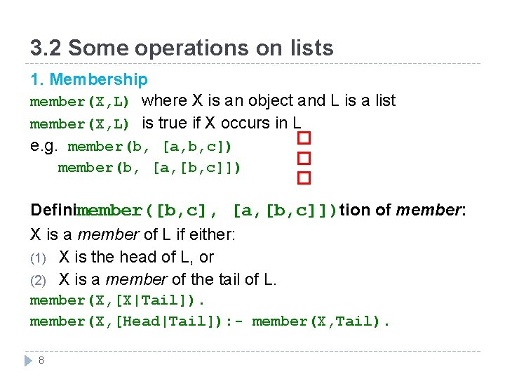 3. 2 Some operations on lists 1. Membership member(X, L) where X is an