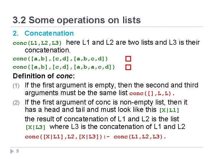 3. 2 Some operations on lists 2. Concatenation conc(L 1, L 2, L 3)