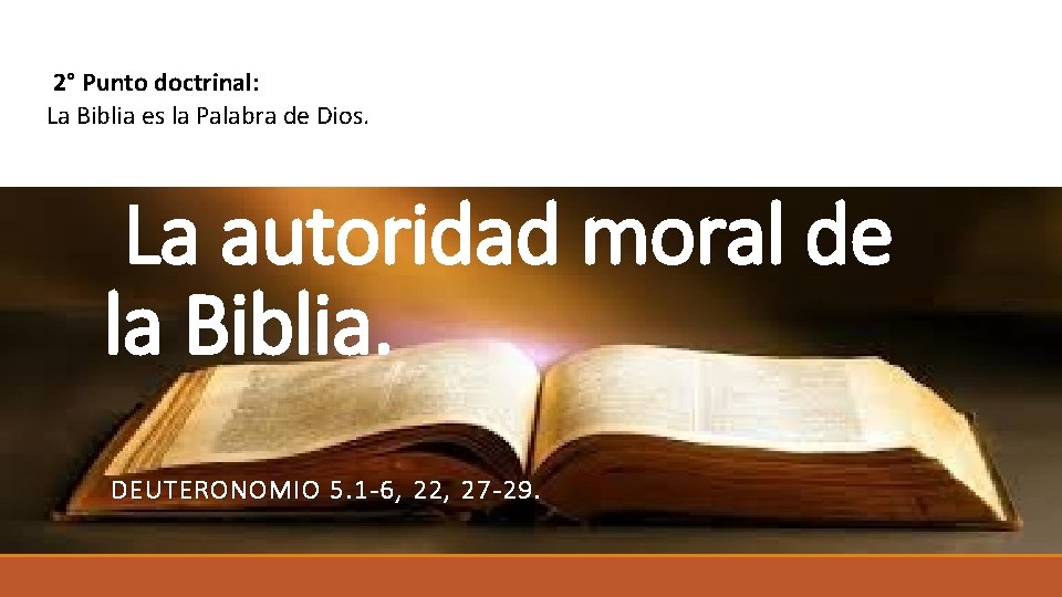 2° Punto doctrinal: La Biblia es la Palabra de Dios. La autoridad moral de