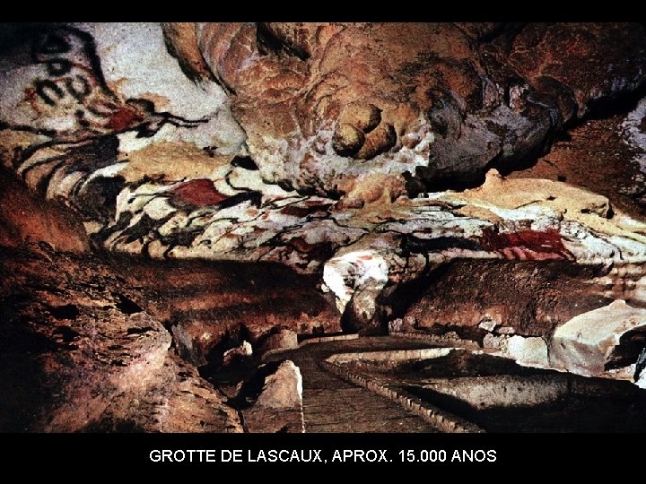 GROTTE DE LASCAUX, APROX. 15. 000 ANOS 