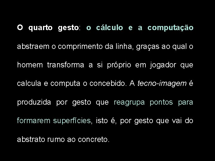 O quarto gesto: o cálculo e a computação abstraem o comprimento da linha, graças