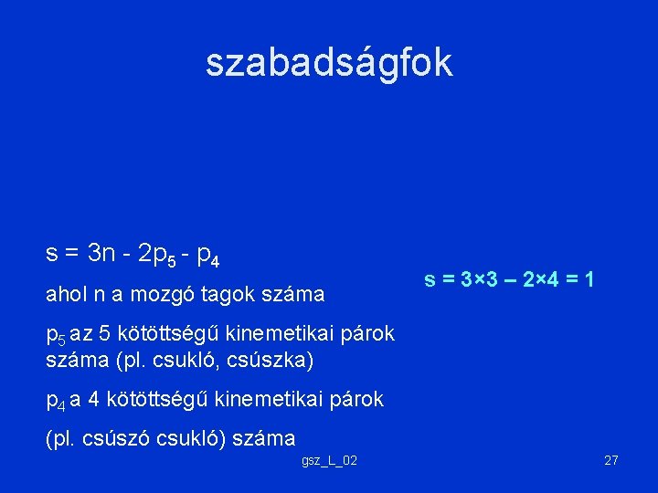 szabadságfok s = 3 n - 2 p 5 - p 4 ahol n