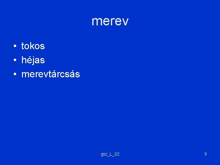 merev • tokos • héjas • merevtárcsás gsz_L_02 9 