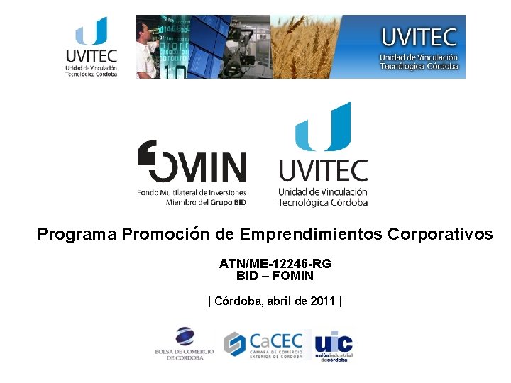 Programa Promoción de Emprendimientos Corporativos ATN/ME-12246 -RG BID – FOMIN | Córdoba, abril de