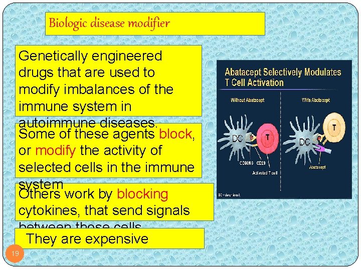 Biologic disease modifier Genetically engineered drugs that are used to modify imbalances of the