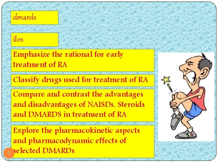 dmards ilos Emphasize the rational for early treatment of RA Classify drugs used for