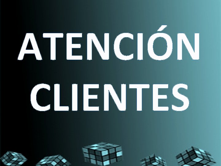 ATENCIÓN CLIENTES ATENCIÓN CLIENTES